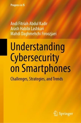 Understanding Cybersecurity on Smartphones: Challenges, Strategies, and Trends.