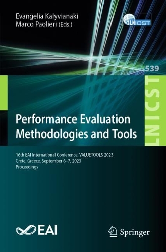 Performance Evaluation Methodologies and Tools: 16th EAI International Conference, VALUETOOLS 2023, Crete, Greece, September 6-7, 2023, Proceedings. 1st ed. 2024