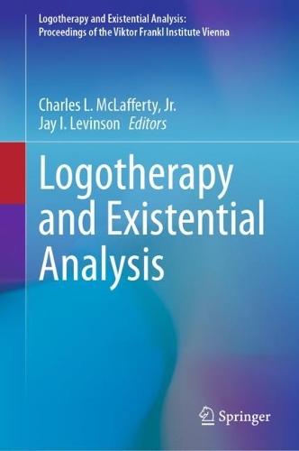 Logotherapy and Existential Analysis.