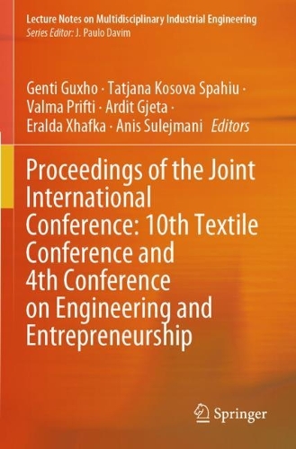 Proceedings of the Joint International Conference: 10th Textile Conference and 4th Conference on Engineering and Entrepreneurship.