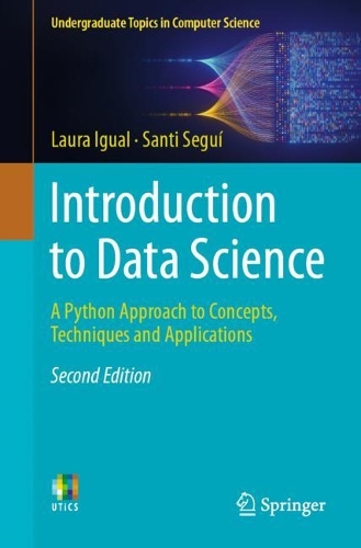 Introduction to Data Science: A Python Approach to Concepts, Techniques and Applications. Second Edition 2024