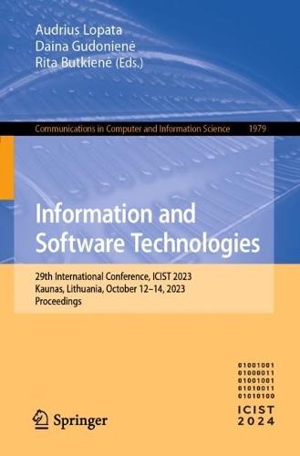 Information and Software Technologies: 29th International Conference, ICIST 2023, Kaunas, Lithuania, October 12-14, 2023, Proceedings. 1st ed. 2024