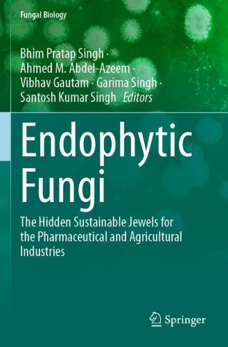 Endophytic Fungi: The Hidden Sustainable Jewels for the Pharmaceutical and Agricultural Industries.