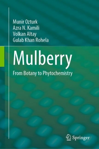 Mulberry: From Botany to Phytochemistry. 2024 ed.
