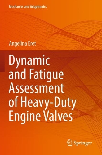 Dynamic and Fatigue Assessment of Heavy-Duty Engine Valves.