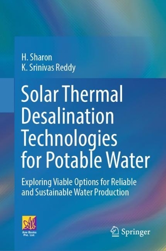 Solar Thermal Desalination Technologies for Potable Water: Exploring Viable Options for Reliable and Sustainable Water Production. 2024 ed.