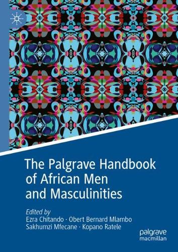 The Palgrave Handbook of African Men and Masculinities.