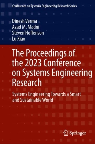 The Proceedings of the 2023 Conference on Systems Engineering Research: Systems Engineering Towards a Smart and Sustainable World. 2024 ed.