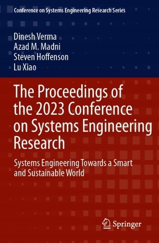 The Proceedings of the 2023 Conference on Systems Engineering Research: Systems Engineering Towards a Smart and Sustainable World.