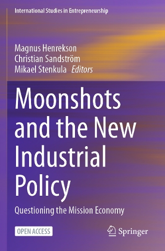 Moonshots and the New Industrial Policy: Questioning the Mission Economy. 1st ed. 2024