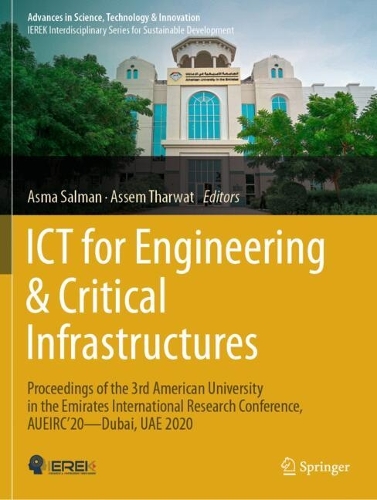 ICT for Engineering & Critical Infrastructures: Proceedings of the 3rd American University in the Emirates International Research Conference, AUEIRC'20-Dubai, UAE 2020.