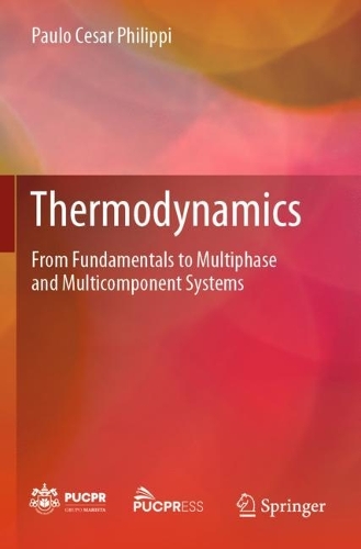 Thermodynamics: From Fundamentals to Multiphase and Multicomponent Systems.