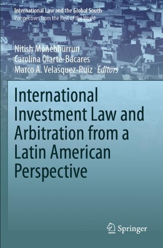 International Investment Law and Arbitration from a Latin American Perspective.