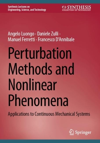 Perturbation Methods and Nonlinear Phenomena: Applications to Continuous Mechanical Systems. 2024 ed.