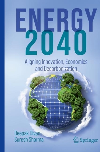 ENERGY 2040: Aligning Innovation, Economics and Decarbonization.