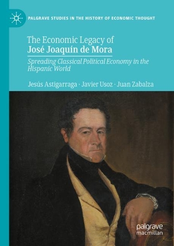 The Economic Legacy of Jose Joaquin de Mora