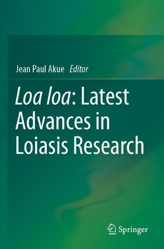 Loa loa: Latest Advances in Loiasis Research.