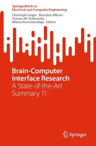 Brain-Computer Interface Research: A State-of-the-Art Summary 11. 1st ed. 2024