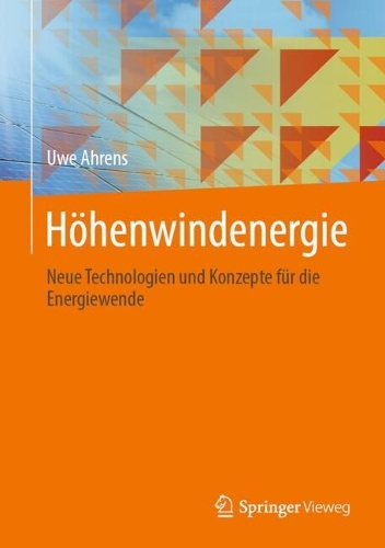 Hoehenwindenergie: Neue Technologien und Konzepte fuer die Energiewende. 2024 ed.
