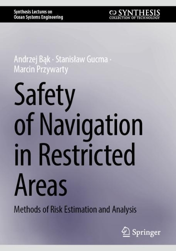 Safety of Navigation in Restricted Areas: Methods of Risk Estimation and Analysis. 2024 ed.