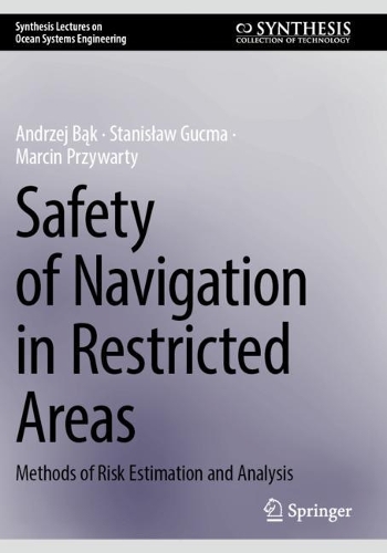 Safety of Navigation in Restricted Areas: Methods of Risk Estimation and Analysis.
