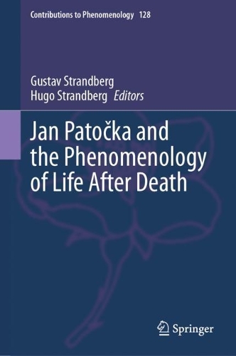 Jan Patocka and the Phenomenology of Life After Death.