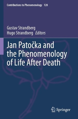 Jan Patocka and the Phenomenology of Life After Death.