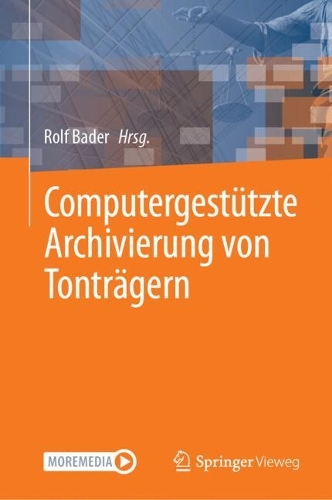 Computergestuetzte Archivierung von Tontraegern. 1. Aufl. 2024 ed.
