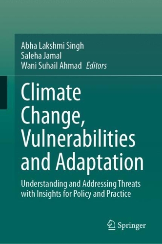 Climate Change, Vulnerabilities and Adaptation: Understanding and Addressing Threats with Insights for Policy and Practice. 2024 ed.