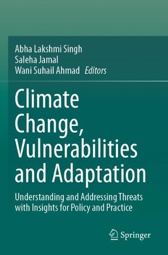 Climate Change, Vulnerabilities and Adaptation: Understanding and Addressing Threats with Insights for Policy and Practice.
