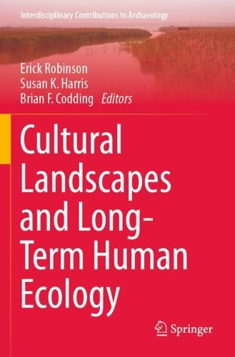 Cultural Landscapes and Long-Term Human Ecology.