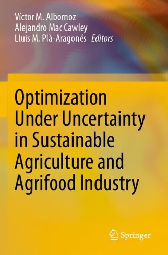 Optimization Under Uncertainty in Sustainable Agriculture and Agrifood Industry.
