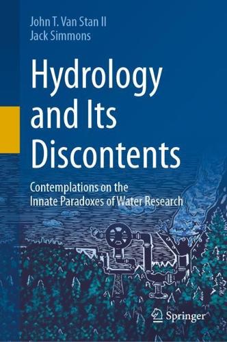 Hydrology and Its Discontents: Contemplations on the Innate Paradoxes of Water Research. 2024 ed.