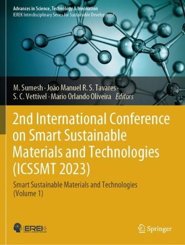 2nd International Conference on Smart Sustainable Materials and Technologies (ICSSMT 2023): Smart Sustainable Materials and Technologies (Volume 1).