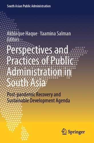 Perspectives and Practices of Public Administration in South Asia: Post-pandemic Recovery and Sustainable Development Agenda.