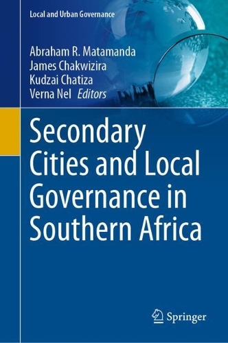 Secondary Cities and Local Governance in Southern Africa. 2024 ed.