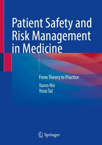 Patient Safety and Risk Management in Medicine: From Theory to Practice. 2023 ed.