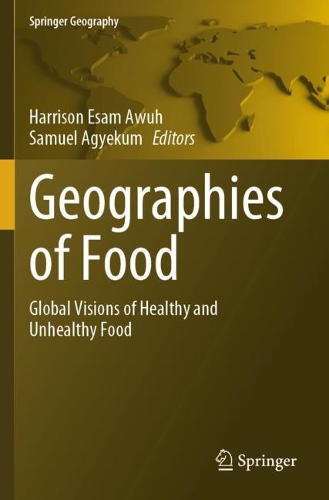 Geographies of Food: Global Visions of Healthy and Unhealthy Food.