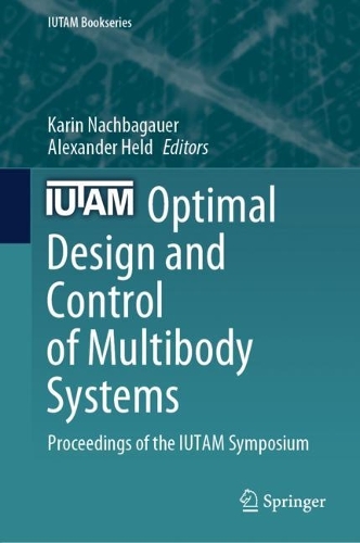 Optimal Design and Control of Multibody Systems: Proceedings of the IUTAM Symposium. 2024 ed.