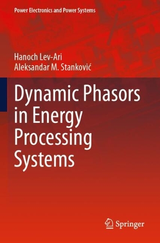 Dynamic Phasors in Energy Processing Systems.