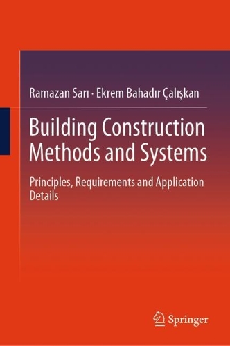 Building Construction Methods and Systems: Principles, Requirements and Application Details. 2024 ed.