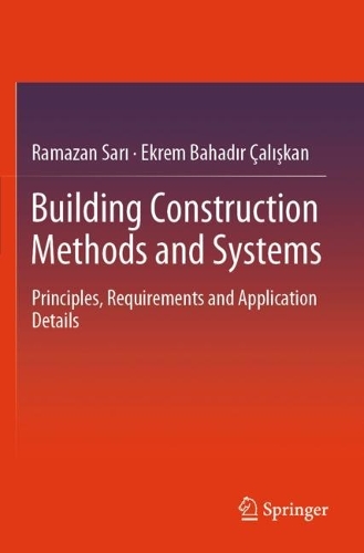 Building Construction Methods and Systems: Principles, Requirements and Application Details.