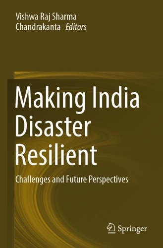 Making India Disaster Resilient: Challenges and Future Perspectives.
