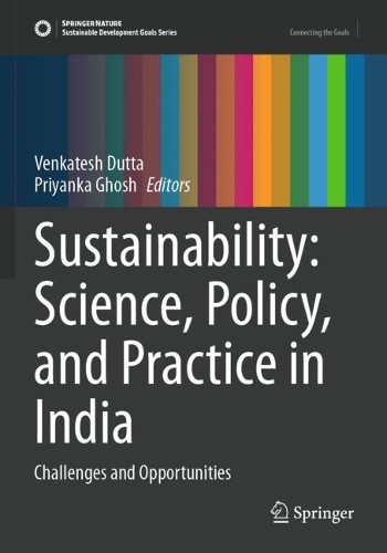 Sustainability: Science, Policy, and Practice in India: Challenges and Opportunities.