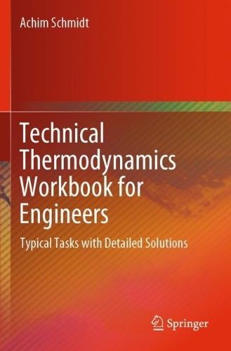 Technical Thermodynamics Workbook for Engineers: Typical Tasks with Detailed Solutions.