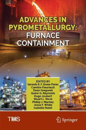 Advances in Pyrometallurgy: Furnace Containment.