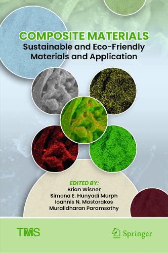 Composite Materials: Sustainable and Eco-Friendly Materials and Application. 2024 ed.