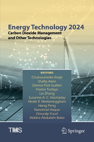 Energy Technology 2024: Carbon Dioxide Management and Other Technologies.