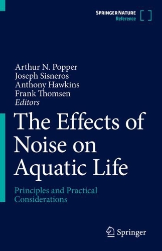 The Effects of Noise on Aquatic Life: Principles and Practical Considerations. 2024 ed.