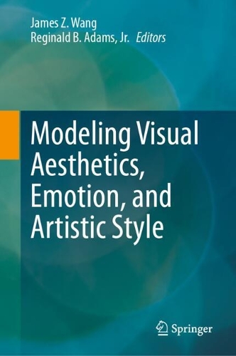 Modeling Visual Aesthetics, Emotion, and Artistic Style. 2024 ed.
